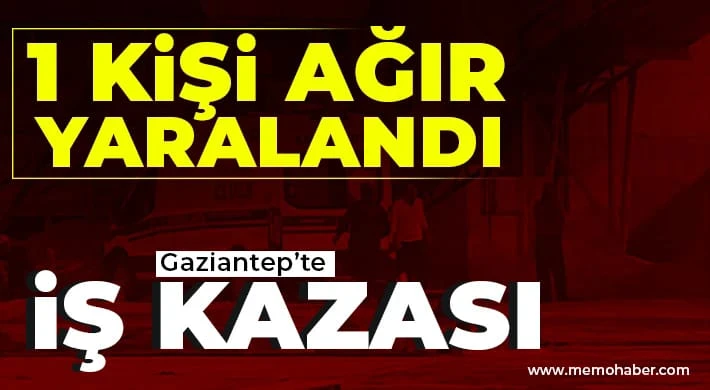Gaziantep’te iş kazası: İnşaattan düşen işçi ağır yaralandı