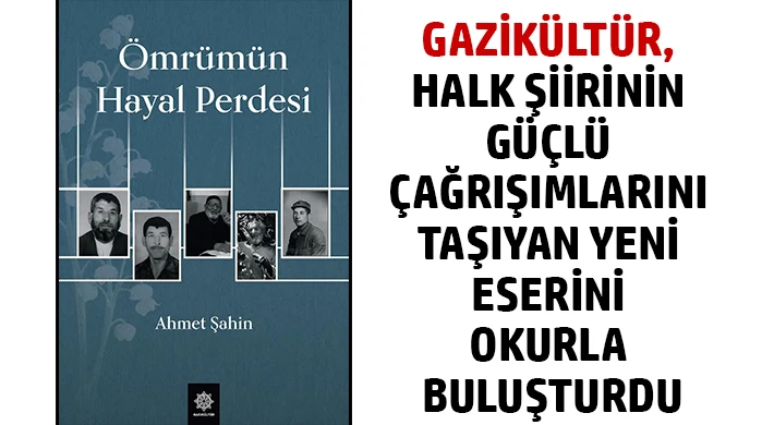 Gazikültür, Halk Şiirinin Güçlü Çağrışımlarını Taşıyan Yeni Eserini Okurla Buluşturdu