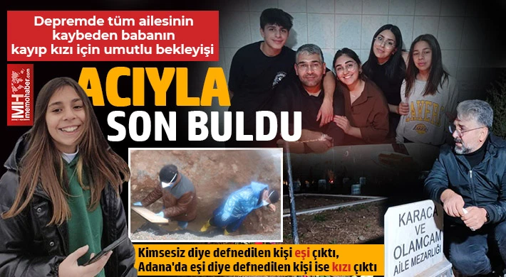 Kimsesiz diye defnedilen kişi eşi çıktı, Adana'da eşi diye defnedilen kişi ise kızı çıktı