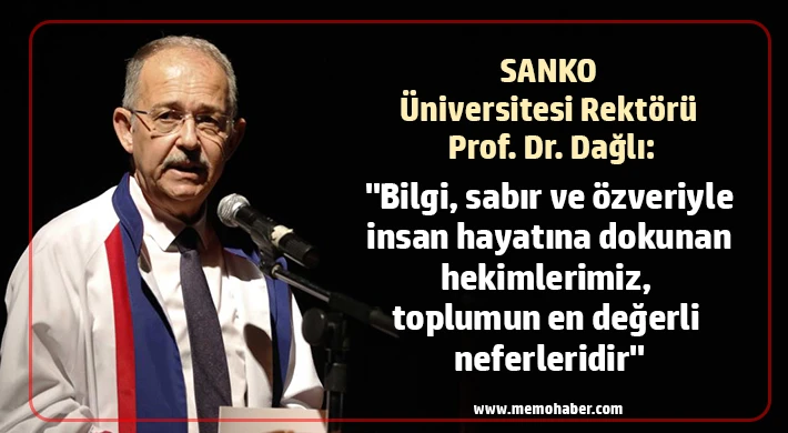SANKO Üniversitesi Rektörü Prof. Dr. Dağlı'dan 14 Mart Tıp Bayramı mesajı