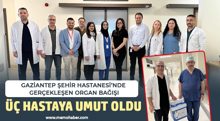 Bir bağış, üç hayat… Organ Bağışı Hayat Kurtarır