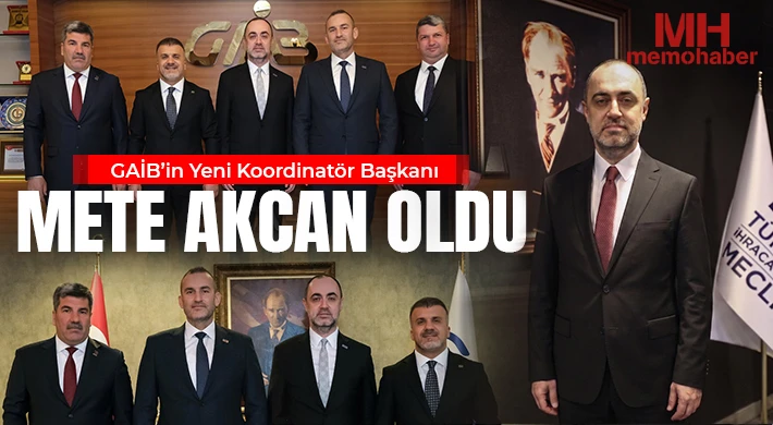 GAİB’in Yeni Koordinatör Başkanı Mete Akcan Oldu