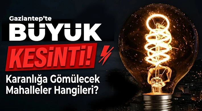 Gaziantep'te 14 Nisan'da Elektrik Kesintisi Olacak Yerler