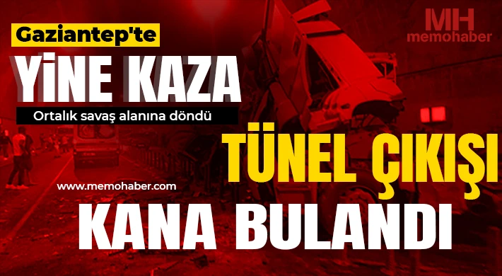 Gaziantep'te yine kaza: Tünel çıkışı kana bulandı 