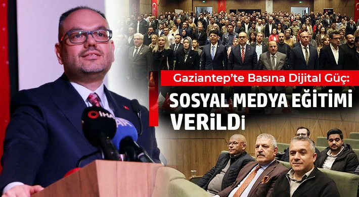 İletişimde Yeni Dönem: Gaziantep’te Basına Sosyal Medya Eğitimi