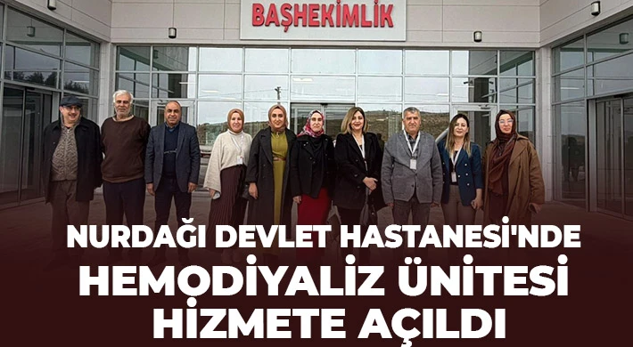 Nurdağı Devlet Hastanesi'nde Hemodiyaliz Ünitesi Hizmete Açıldı