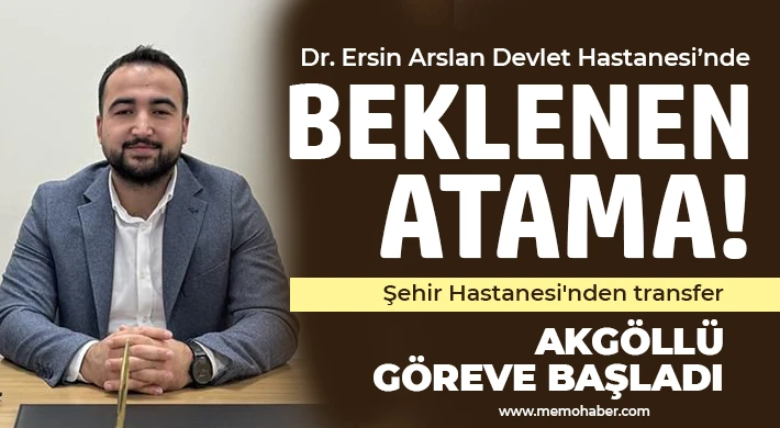Şehir Hastanesi'nden transfer: Akgöllü göreve başladı 