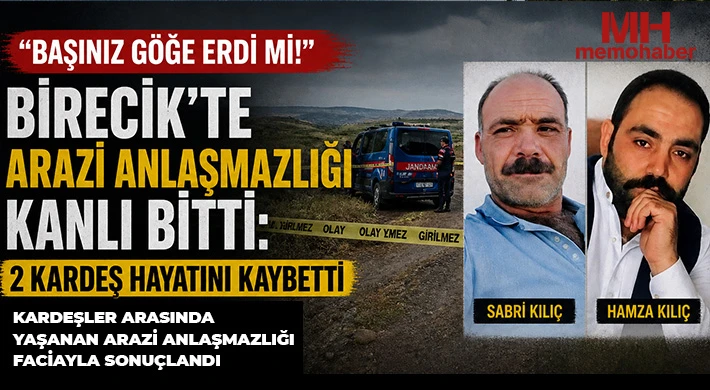 Arazi Anlaşmazlığı Kanlı Bitti: 2 Kardeş Hayatını Kaybetti!