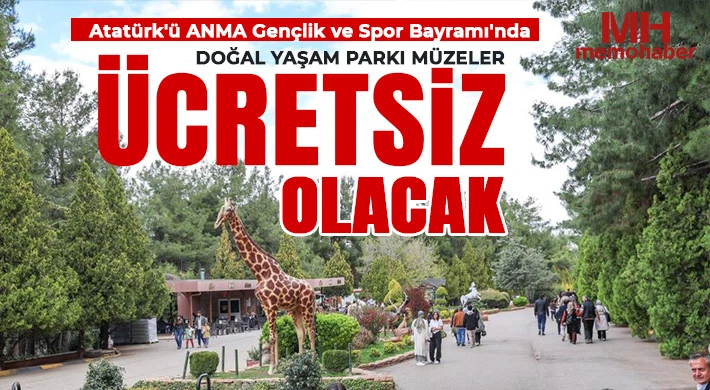 Atatürk'ü ANMA Gençlik ve Spor Bayramı'nda Doğal Yaşam Parkı Müzeler ücretsiz olacak