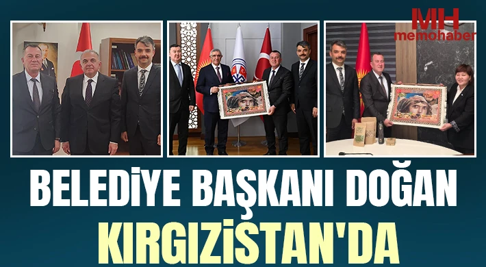 Belediye Başkanı Doğan, Kırgızistan'da