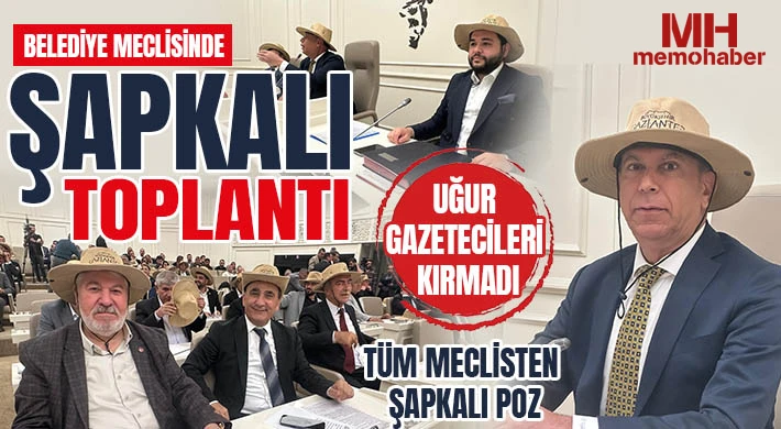 Belediye meclisinde şapkalı toplantı