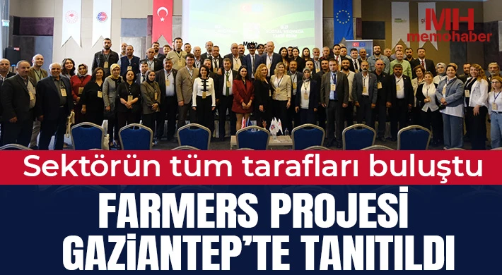 FARMERS projesi Gaziantep’te tanıtıldı