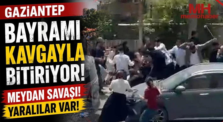 Gaziantep bayramı kavgayla bitiriyor: Yaralılar var