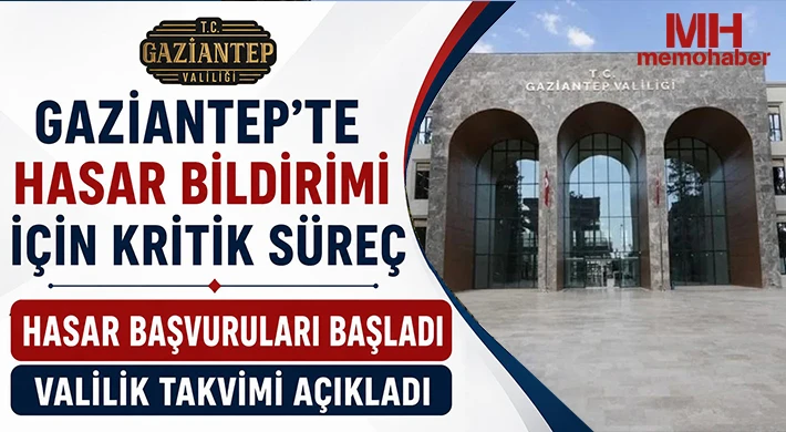 Gaziantep Valiliği Hasar Başvuru Takvimini Duyurdu