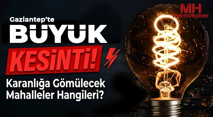 Gaziantep'te 2 Mayıs'ta Elektrik Kesintisi Olacak Yerler