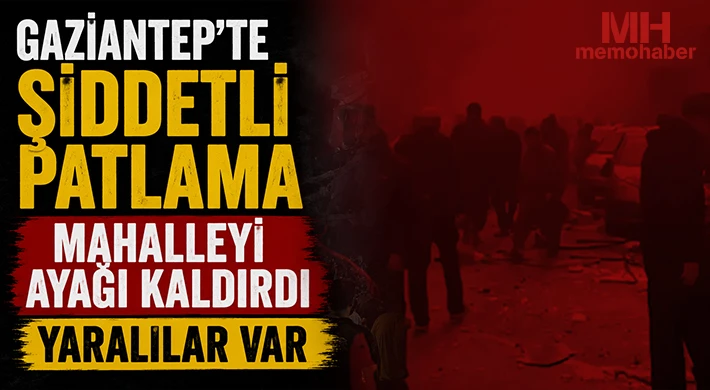 Gaziantep'te korkutan patlama: Tüp bomba gibi patladı 