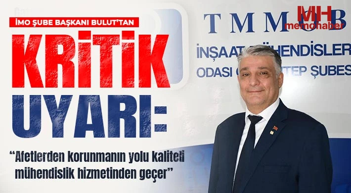 İMO Şube Başkanı Bulut’tan kritik uyarı