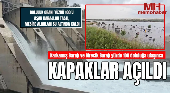 Karkamış Barajı ve Birecik Barajı yüzde 100 doluluğa ulaşınca kapaklar açıldı