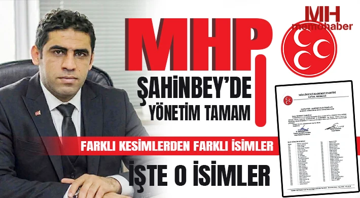 MHP Şahinbey’de yönetim tamam: İşte o isimler