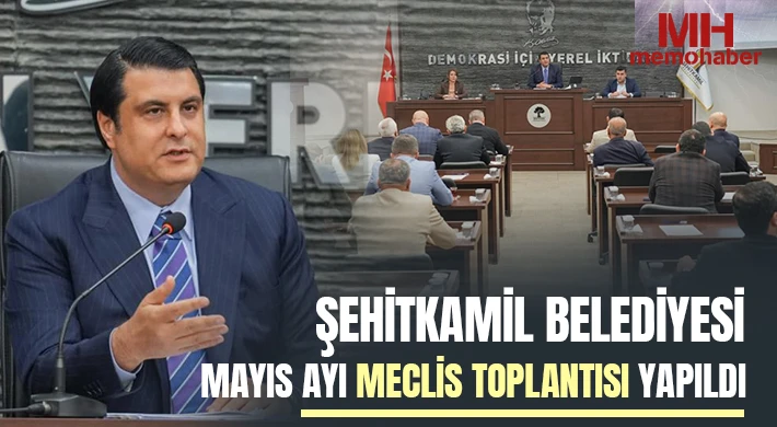 Şehitkamil Belediyesi mayıs ayı meclis toplantısı yapıldı