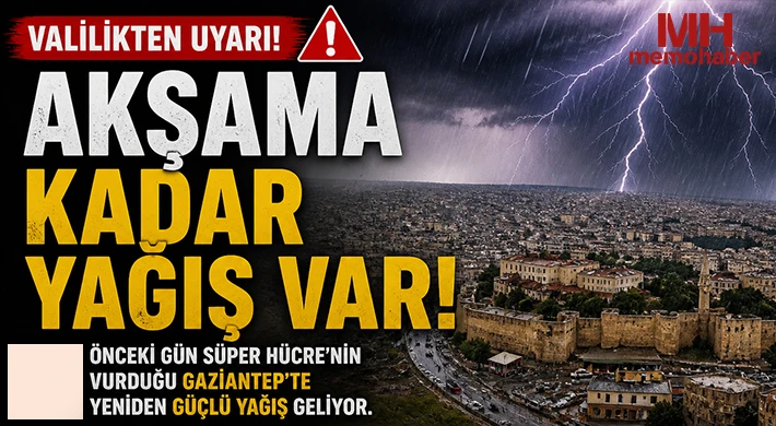 Valilik yardı! Gaziantep'te akşama kadar yağış var 