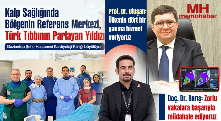 Gaziantep Şehir Hastanesi Kardiyoloji Kliniği büyülüyor