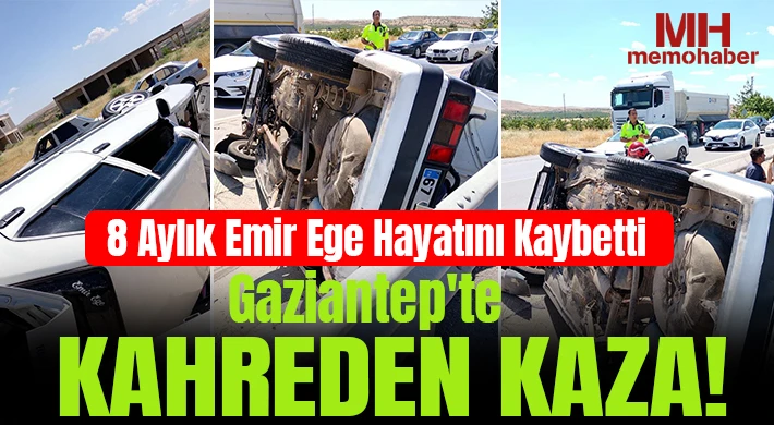 Gaziantep'te Feci Kaza! Ailenin En Küçüğü Hayata Tutunamadı