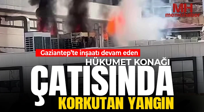İnşaatı devam eden hükumet konağı çatısında korkutan yangın