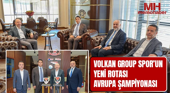 Volkan Group Spor’un yeni rotası Avrupa Şampiyonası