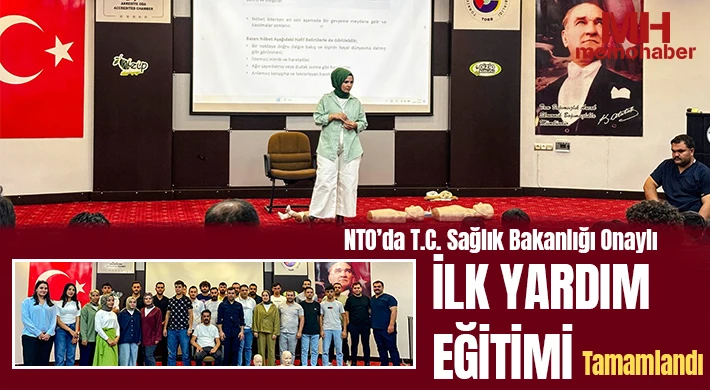 NTO’da T.C. Sağlık Bakanlığı Onaylı İlk Yardım Eğitimi Tamamlandı