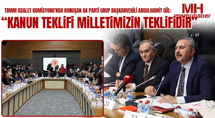 Abdulhamit Gül: “Kanun Teklifi Milletimizin Teklifidir”