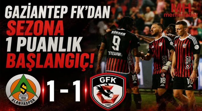 Gaziantep FK Sezonu Alanyaspor Beraberliğiyle Açtı