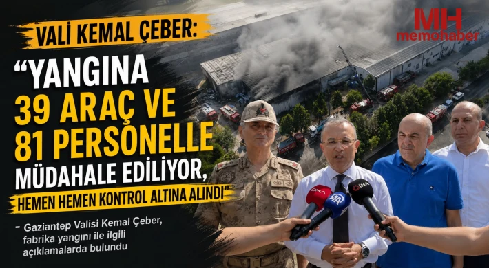 Gaziantep Valisi Kemal Çeber, fabrika yangını ile ilgili açıklamalarda bulundu