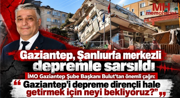 Gaziantep, Şanlıurfa merkezli depremle sarsıldı