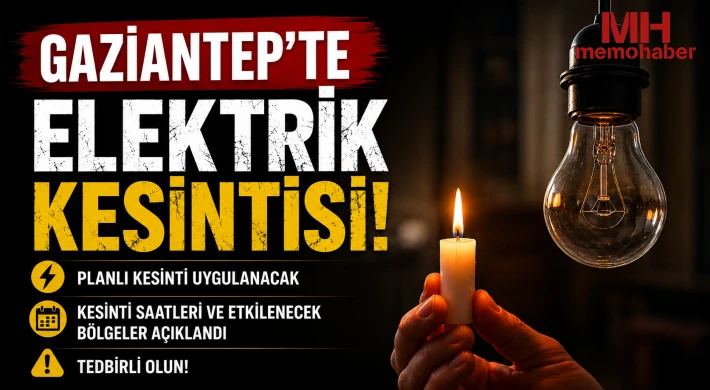 Gaziantep'te 24 Eylül'de Elektrik Kesintisi Olacak Yerler