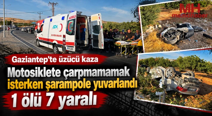 Gaziantep'te feci kaza: 1 ölü, 7 yaralı