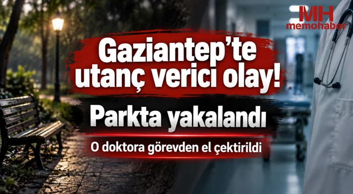 Gaziantep'te parkta utanç verici olay! Gözaltına alınan doktora görev şoku