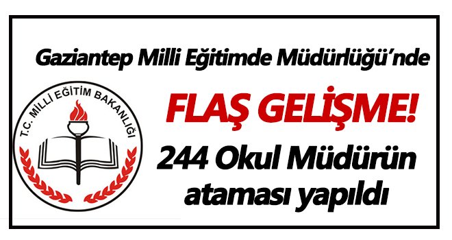 244 okul müdürünün ataması gerçekleşti…