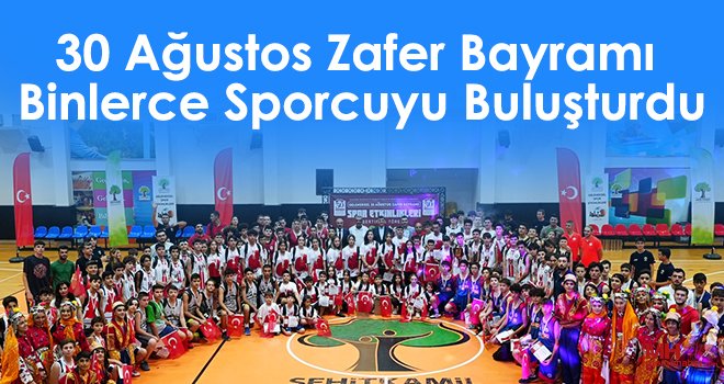 30 Ağustos Zafer Bayramı, Binlerce Sporcuyu Buluşturdu