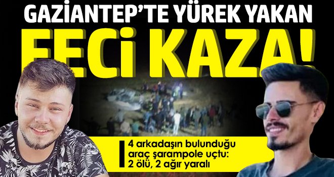 4 arkadaşın bulunduğu araç şarampole uçtu: 2 ölü, 2 ağır yaralı