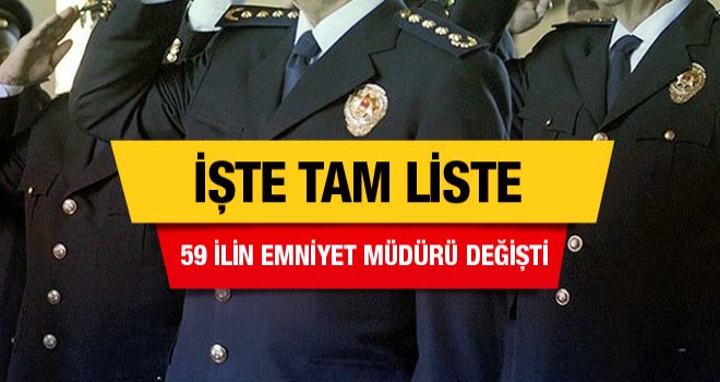 59 ilin Emniyet Müdürü değişti