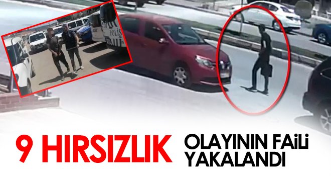 9 hırsızlık olayının faili yakalandı