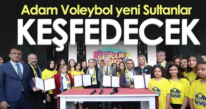 Adam Voleybol yeni Sultanlar keşfedecek