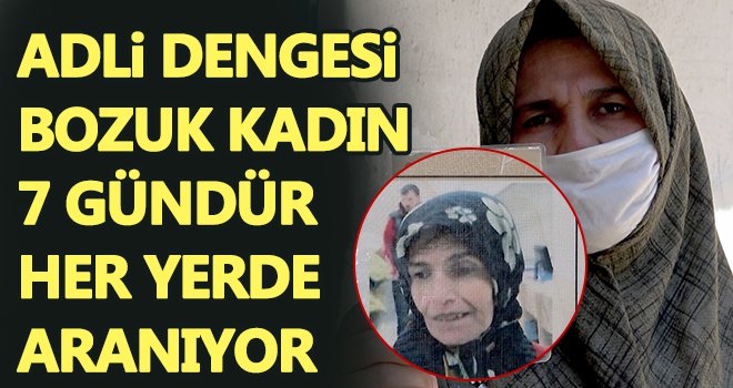 Adli dengesi bozuk kadın her yerde aranıyor