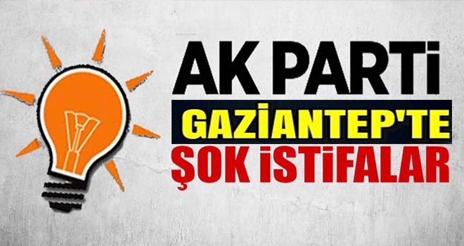 AK Parti Gaziantep teşkilatlarında flaş istifalar: Peş peşe geldi...