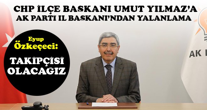 AK Parti İl Başkanı Özkeçeci'den jet yanıt