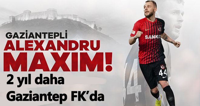 Alexandru Maxim 2 yıl daha Gaziantep’te