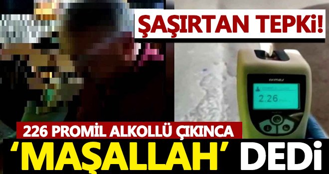 Alkol metrenin sonucunu öğrenince ‘maşallah’ dedi