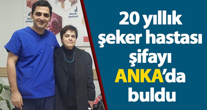 Anka'da şeker hastalığından kurtuldu