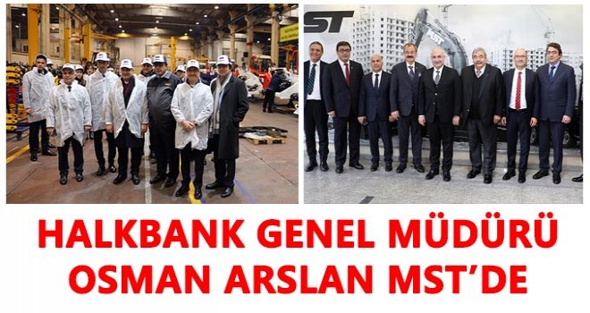 Arslan, MST İş ve Tarım Makinalarını ziyaret etti 